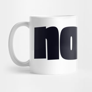 Nope. Not Today Mug